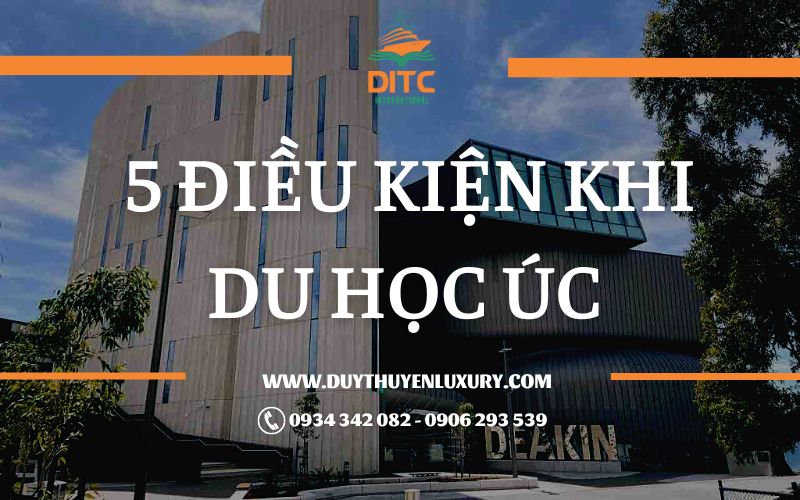 ĐIỀU KIỆN DU HỌC ÚC - DITC INTERNATIONAL (3)